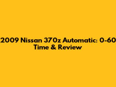 2009 Nissan 370z Automatic: 0-60 Time & Review