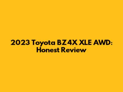 2023 Toyota BZ4X XLE AWD: Honest Review