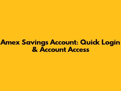 Amex Savings Account: Quick Login & Account Access