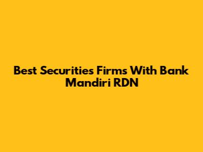 Best Securities Firms With Bank Mandiri RDN