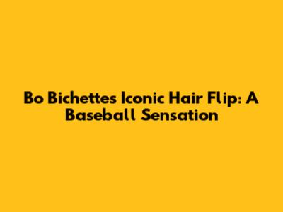 Bo Bichette's Iconic Hair Flip: A Baseball Sensation
