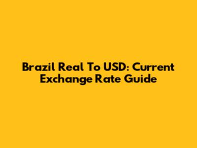 Brazil Real To USD: Current Exchange Rate Guide
