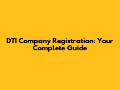 DTI Company Registration: Your Complete Guide