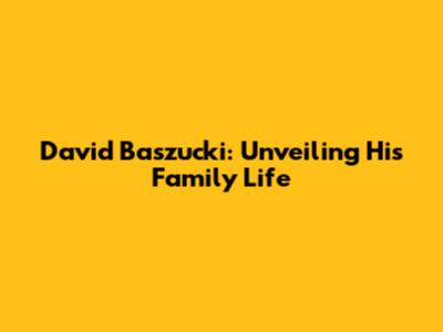 David Baszucki: Unveiling His Family Life