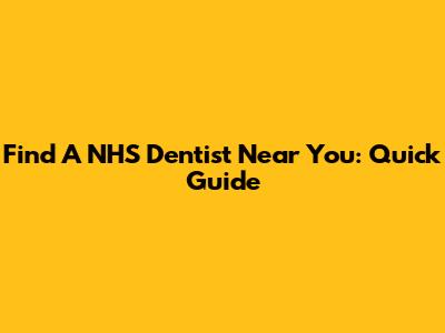 Find A NHS Dentist Near You: Quick Guide