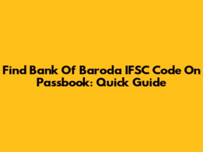 Find Bank Of Baroda IFSC Code On Passbook: Quick Guide