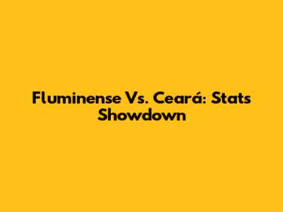 Fluminense Vs. Ceará: Stats Showdown