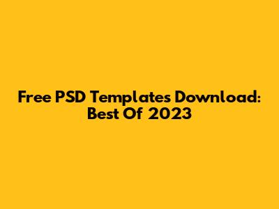 Free PSD Templates Download: Best Of 2023
