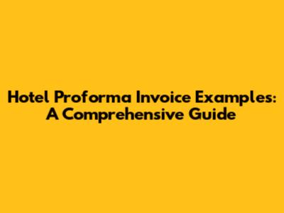 Hotel Proforma Invoice Examples: A Comprehensive Guide