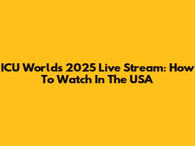 ICU Worlds 2025 Live Stream: How To Watch In The USA