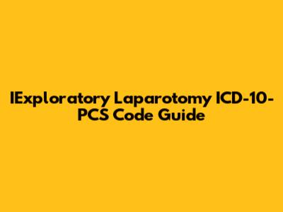 IExploratory Laparotomy ICD-10-PCS Code Guide