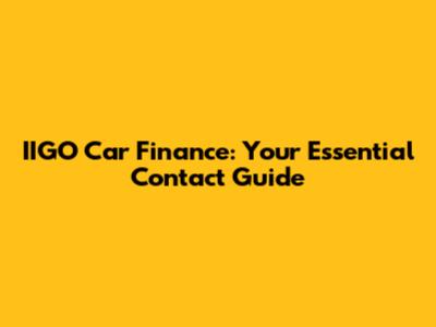 IIGO Car Finance: Your Essential Contact Guide