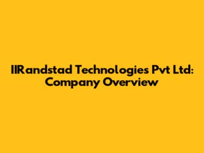 IIRandstad Technologies Pvt Ltd: Company Overview
