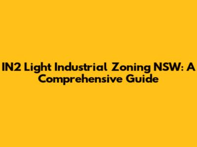 IN2 Light Industrial Zoning NSW: A Comprehensive Guide