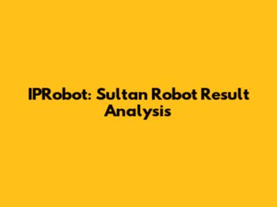 IPRobot: Sultan Robot Result Analysis