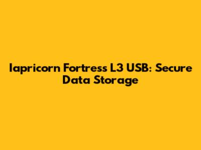 Iapricorn Fortress L3 USB: Secure Data Storage