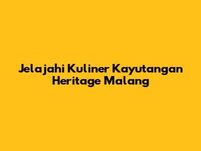 Jelajahi Kuliner Kayutangan Heritage Malang