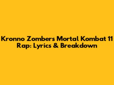 Kronno Zomber's Mortal Kombat 11 Rap: Lyrics & Breakdown