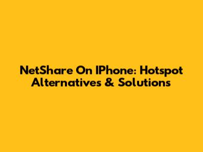 NetShare On IPhone: Hotspot Alternatives & Solutions