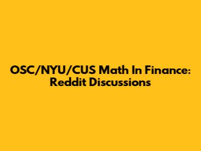 OSC/NYU/CUS Math In Finance: Reddit Discussions
