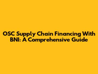 OSC Supply Chain Financing With BNI: A Comprehensive Guide