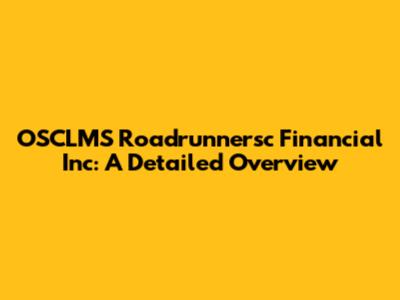 OSCLMS Roadrunnersc Financial Inc: A Detailed Overview