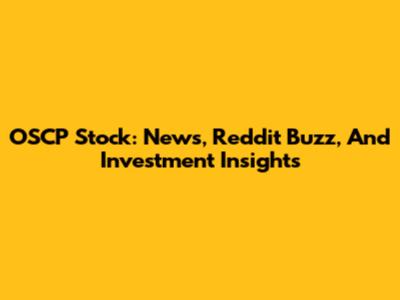 OSCP Stock: News, Reddit Buzz, And Investment Insights