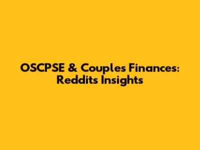 OSCPSE & Couples Finances: Reddit's Insights