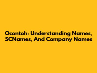 Ocontoh: Understanding Names, SCNames, And Company Names