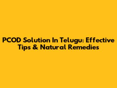 PCOD Solution In Telugu: Effective Tips & Natural Remedies