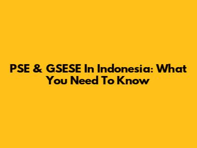 PSE & GSESE In Indonesia: What You Need To Know