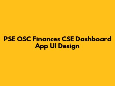 PSE OSC Finances CSE Dashboard App UI Design