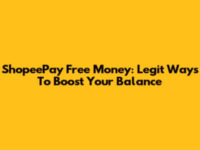 ShopeePay Free Money: Legit Ways To Boost Your Balance