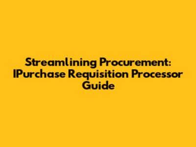 Streamlining Procurement: IPurchase Requisition Processor Guide