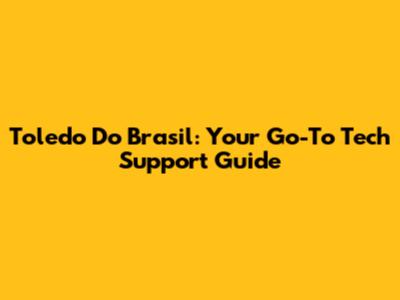 Toledo Do Brasil: Your Go-To Tech Support Guide