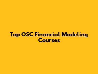 Top OSC Financial Modeling Courses